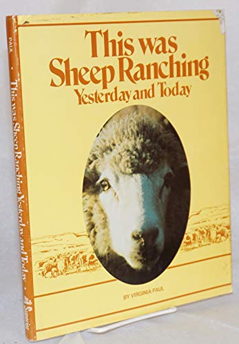 Stock image for This was sheep ranching: Yesterday and today for sale by Books of the Smoky Mountains