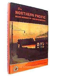 9780875645049: The Northern Pacific: Main Street of the Northwest, A Pictorial History