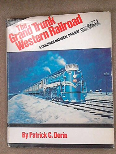 Stock image for The Grand Trunk Western Railroad: A Canadian National Railway for sale by Riverby Books