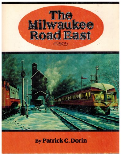 Stock image for The Milwaukee Road East: America's Resourceful Railroad for sale by Front Cover Books