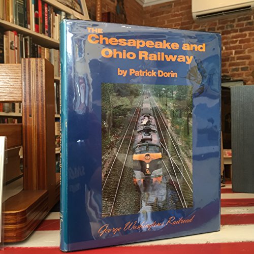 Stock image for The Chesapeake and Ohio Railway: George Washington's Railroad for sale by Front Cover Books