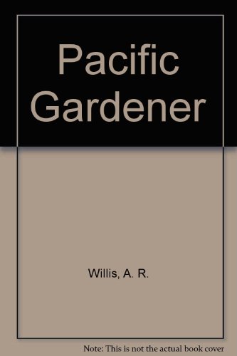 Stock image for The Pacific Gardener for sale by ThriftBooks-Dallas