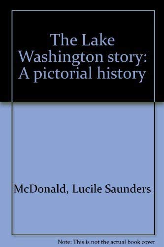 Imagen de archivo de The Lake Washington story: A pictorial history a la venta por Once Upon A Time Books