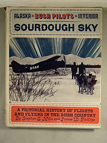 9780875648569: Sourdough Sky: A Pictorial History of Flights And Flyers in the Bush Country