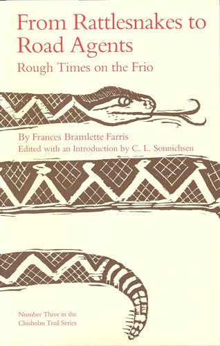 Imagen de archivo de From Rattlesnakes to Road Agents : Rough Times on the Frio a la venta por Better World Books