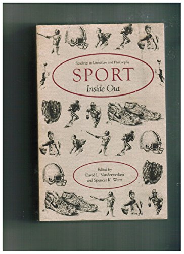 Beispielbild fr Sport Inside Out: Readings in Literature and Philosophy zum Verkauf von Books From California