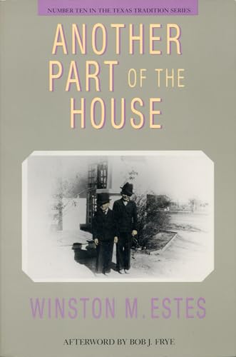 Imagen de archivo de Another Part of the House (Texas Tradition Series) (Volume 10) a la venta por HPB-Diamond