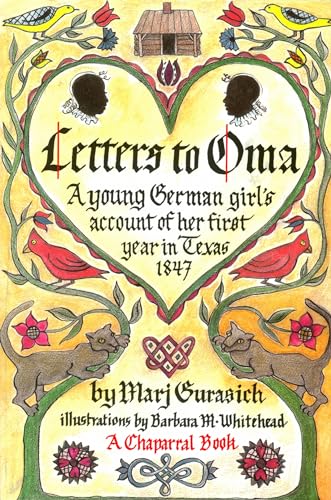 Beispielbild fr Letters to Oma: A Young German Girl's Account of Her First Year in Texas, 1847 (Chaparral Books) zum Verkauf von SecondSale