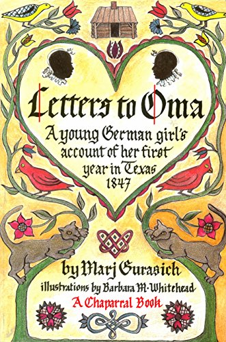Imagen de archivo de Letters to Oma: A Young German Girl's Account of Her First Year in Texas, 1847 (Chaparral Books) a la venta por SecondSale