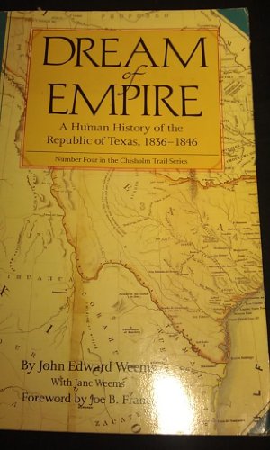 9780875650524: Dream of Empire: A Human History of the Republic of Texas, 1836-1846 (Chisholm Trail (Paperback))