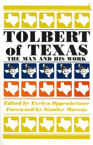 Imagen de archivo de Tolbert of Texas The Man and His Work a la venta por PBShop.store US