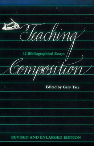 Beispielbild fr Teaching Composition : Twelve Bibliographical Essays / Ed. by Gary Tate zum Verkauf von Better World Books