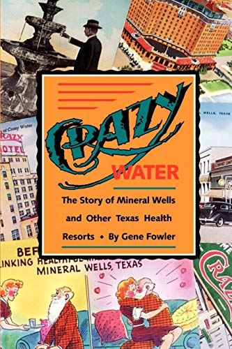 Stock image for Crazy Water: The Story of Mineral Wells and Other Texas Health Resorts Volume 10 for sale by ThriftBooks-Atlanta