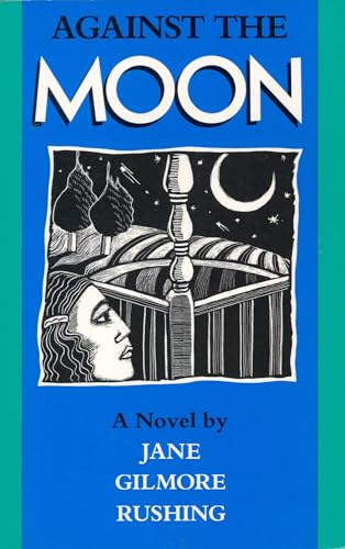 9780875650944: Against the Moon: A Novel: 17 (Texas Tradition Series)