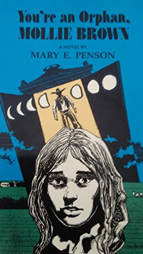 Beispielbild fr You're an Orphan, Mollie Brown: A Novel (A Chaparral Book for Young Readers) zum Verkauf von Wonder Book