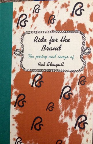 Stock image for Ride for the Brand: The Poetry and Songs of Red Steagall for sale by Ergodebooks