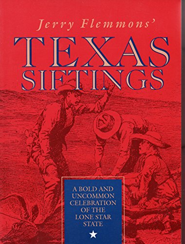Imagen de archivo de Texas Siftings: A Bold and Uncommon Celebration of the Lone Star State a la venta por WorldofBooks