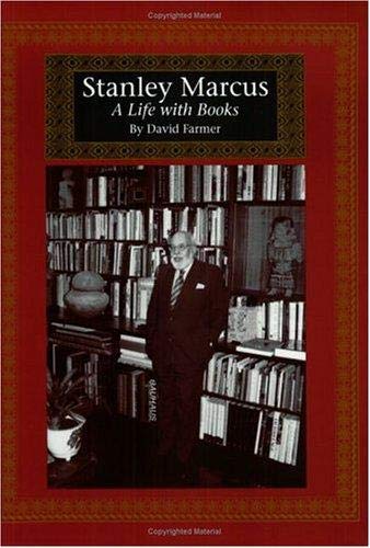 Imagen de archivo de Stanley Marcus: A Life with Books a la venta por ThriftBooks-Atlanta
