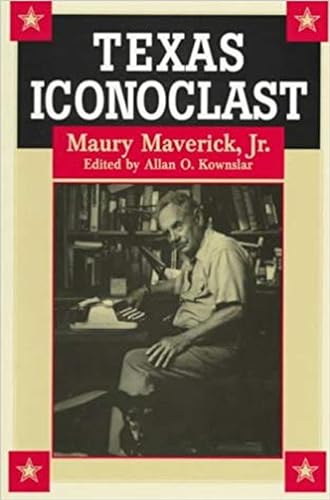 Stock image for Texas Iconoclast: Maury Maverick, Jr. for sale by ThriftBooks-Atlanta