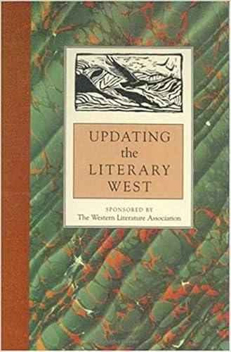 Stock image for Updating the Literary West Western Literature Association; Lyon, Thomas J. and Westbrook, Max for sale by tttkelly1