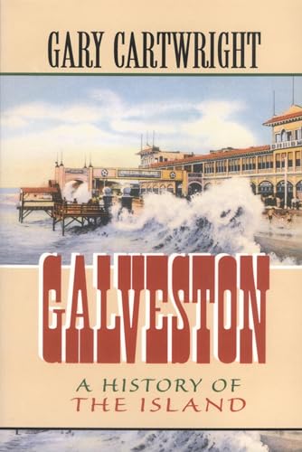 Stock image for Galveston: A History of the Island: 18 (Chisholm Trail) for sale by WorldofBooks