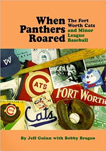 Stock image for When Panthers Roared: The Fort Worth Cats and Minor League Baseball for sale by ThriftBooks-Dallas