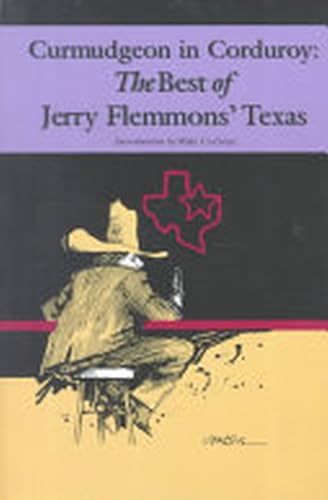 Stock image for Curmudgeon in Corduroy: The Best of Jerry Flemmons' Texas for sale by Half Price Books Inc.