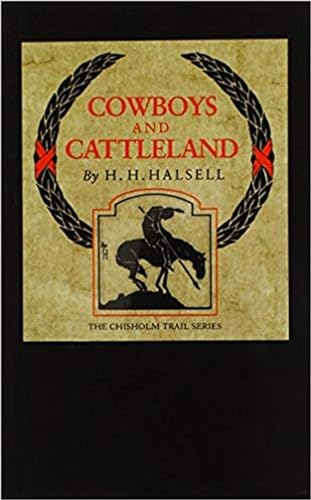 Imagen de archivo de Cowboys and Cattleland: Memoirs of a Frontier Cowboy (Chisholm Trail Series) (Volume 1) a la venta por Books Unplugged