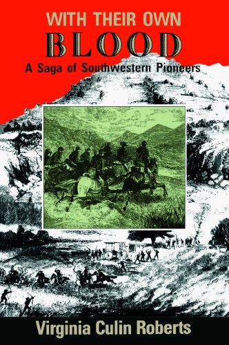 

With Their Own Blood: A Saga of Southwestern Pioneers