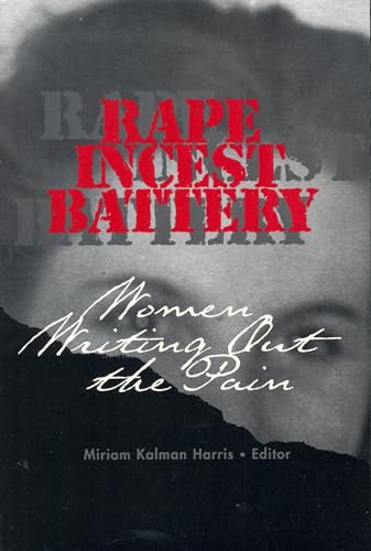 Beispielbild fr Rape, Incest, Battery: Women Writing Out the Pain zum Verkauf von Chiron Media