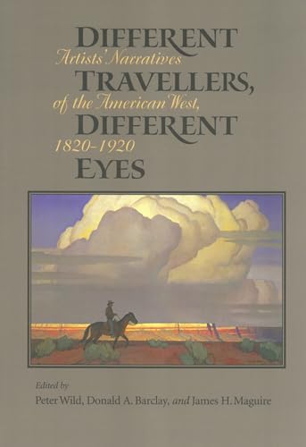 Beispielbild fr Different Travelers, Different Eyes: Artists' Narratives of the American West: 1820-1920 zum Verkauf von ThriftBooks-Dallas