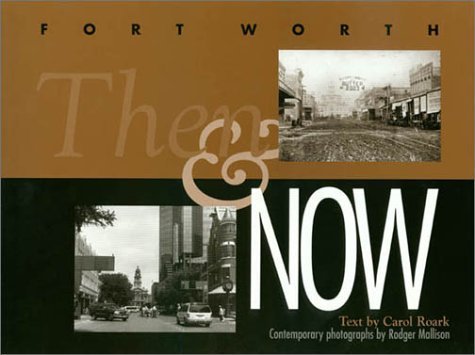 Stock image for Fort Worth Then and Now for sale by Better World Books: West