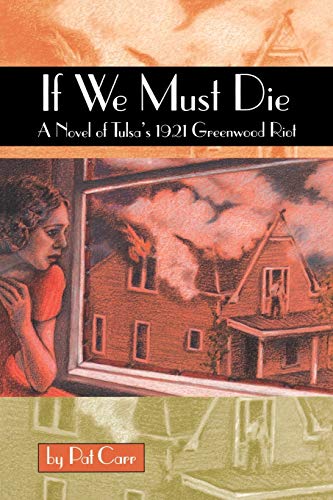 Stock image for If We Must Die: A Novel of Tulsa's 1921 Greewood Riot for sale by ThriftBooks-Dallas
