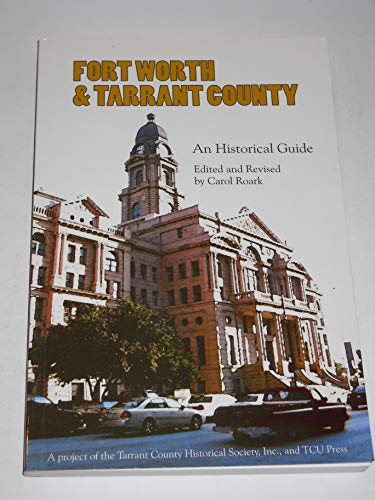 Stock image for Fort Worth and Tarrant County: An Historical Guide for sale by Save With Sam