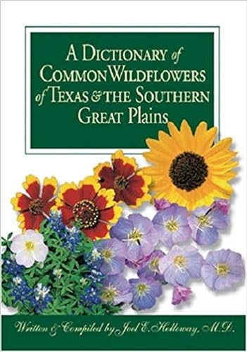 Stock image for A Dictionary of Common Wildflowers of Texas and the Southern Great Plains for sale by Ebooksweb