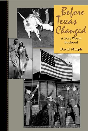 Stock image for Before Texas Changed: A Fort Worth Boyhood for sale by Front Cover Books