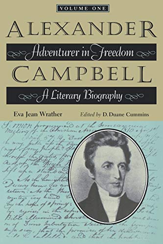 Beispielbild fr Alexander Campbell: Adventurer in Freedom: A Literary Biography, Volume One zum Verkauf von Lucky's Textbooks