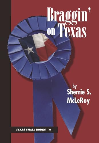 Beispielbild fr Braggin' on Texas (Texas Small Books) zum Verkauf von Half Price Books Inc.