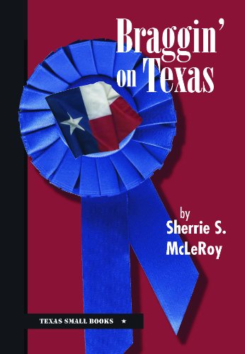 Imagen de archivo de Braggin' on Texas (Texas Small Books) a la venta por Half Price Books Inc.