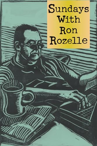 Imagen de archivo de Sundays with Ron Rozelle [Paperback] Rozelle, Ron a la venta por Lakeside Books