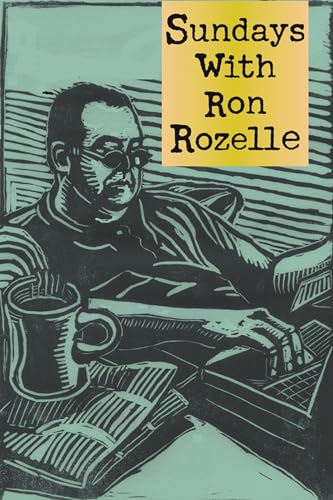 Stock image for Sundays with Ron Rozelle [Paperback] Rozelle, Ron for sale by Lakeside Books