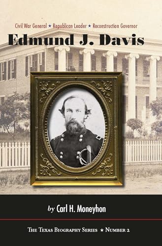 Beispielbild fr Edmund J. Davis of Texas: Civil War General, Republican Leader, Reconstruction Governor Volume 2 zum Verkauf von ThriftBooks-Dallas