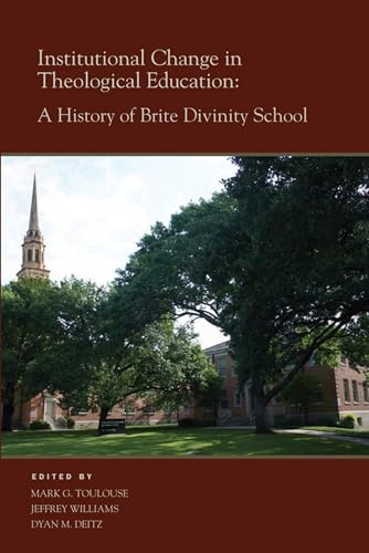 Beispielbild fr Institutional Change in Theological Education: A History of Brite Divinity School zum Verkauf von Half Price Books Inc.