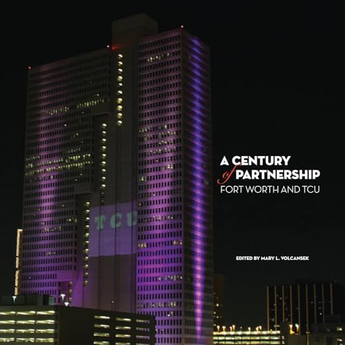 9780875654171: A Century of Partnership: Fort Worth and TCU