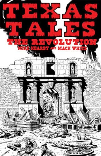 Stock image for Texas Tales Illustrated--1A: The Revolution (Volume 1) [Paperback] Kearby, Mike and White, Mack for sale by Lakeside Books