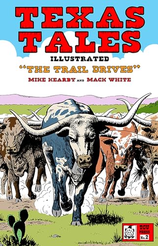 Beispielbild fr Texas Tales Illustrated #2: the Trail Drives : The Trail Drives, #2 zum Verkauf von Better World Books