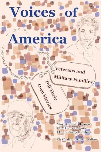 Beispielbild fr Voices of America: Veterans and Military Families Tell Their Own Stories zum Verkauf von Gulf Coast Books