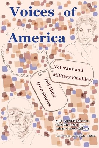 Imagen de archivo de Voices of America: Veterans and Military Families Tell Their Own Stories a la venta por Gulf Coast Books