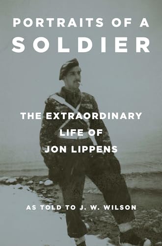 Beispielbild fr Portraits of a Soldier: The Extraordinary Life of Jon Lippens zum Verkauf von Orion Tech