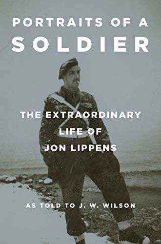 Stock image for Portraits of a Soldier: The Extraordinary Life of Jon Lippens for sale by Orion Tech